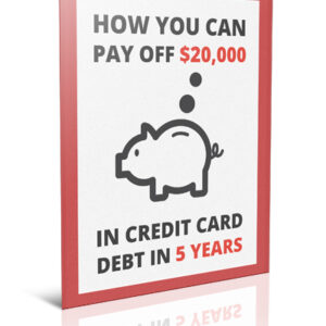 How You Can Pay Off $20,000 in Credit Card Debt in 5 Years