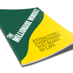 The Millionaire Mindset: Attracting Everything You Want in Life